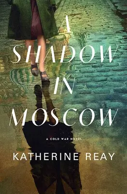 O umbră în Moscova: Un roman despre Războiul Rece - A Shadow in Moscow: A Cold War Novel