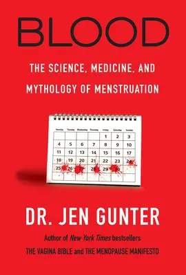 Sângele: Știința, medicina și mitologia menstruației - Blood: The Science, Medicine, and Mythology of Menstruation