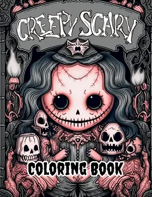 Carte de colorat înfricoșătoare: Explorează o lume înfricoșătoare a distracției de colorat! - Creepy Scary Coloring Book: Explore a Spooky World of Coloring Fun!