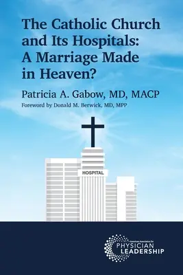 Biserica Catolică și spitalele sale: O căsătorie făcută în ceruri? - The Catholic Church and Its Hospitals: A Marriage Made in Heaven?