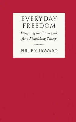 Libertatea de zi cu zi: Proiectarea cadrului pentru o societate înfloritoare - Everyday Freedom: Designing the Framework for a Flourishing Society