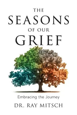 Anotimpurile durerii noastre: Îmbrățișarea călătoriei - The Seasons of our Grief: Embracing the Journey