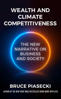 Bogăție și competitivitate climatică: Noua narațiune privind afacerile și societatea - Wealth and Climate Competitiveness: The New Narrative on Business and Society