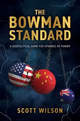 Standardul Bowman: Un joc geopolitic pentru sfere de putere - The Bowman Standard: A Geopolitical Game for Spheres of Power