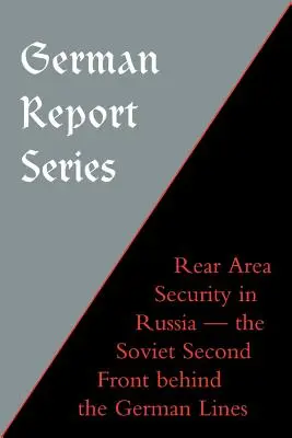 Seria de rapoarte germane: Securitatea zonei din spate în Rusia - German Report Series: Rear Area Security in Russia