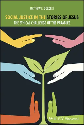 Justiția socială în povestirile lui Iisus: Provocarea etică a parabolelor - Social Justice in the Stories of Jesus: The Ethical Challenge of the Parables