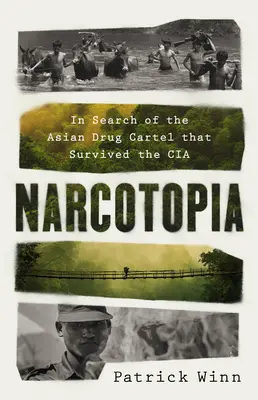 Narcotopia: În căutarea cartelului asiatic al drogurilor care a supraviețuit CIA - Narcotopia: In Search of the Asian Drug Cartel That Survived the CIA