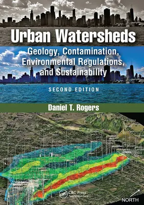 Bazinele hidrografice urbane: Geologie, contaminare, reglementări de mediu și durabilitate, ediția a doua - Urban Watersheds: Geology, Contamination, Environmental Regulations, and Sustainability, Second Edition