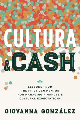 Cultura și banii: Lecții de la mentorul primei generații pentru gestionarea finanțelor și a așteptărilor culturale - Cultura and Cash: Lessons from the First Gen Mentor for Managing Finances and Cultural Expectations