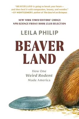 Beaverland: Cum o rozătoare ciudată a făcut America - Beaverland: How One Weird Rodent Made America