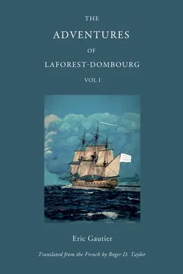 Aventurile lui Laforest - Dombourg: Volumul unu - The Adventures of Laforest - Dombourg: Volume One