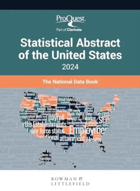 Proquest Statistical Abstract of the United States 2024: Cartea națională de date - Proquest Statistical Abstract of the United States 2024: The National Data Book