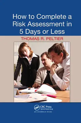 Cum să finalizați o evaluare a riscurilor în 5 zile sau mai puțin - How to Complete a Risk Assessment in 5 Days or Less
