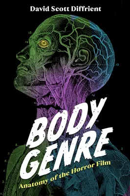 Genul corpului: Anatomia filmului de groază - Body Genre: Anatomy of the Horror Film
