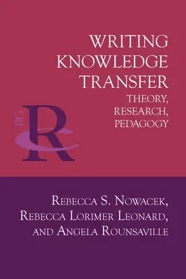 Scrierea transferului de cunoștințe: Teorie, cercetare, pedagogie - Writing Knowledge Transfer: Theory, Research, Pedagogy