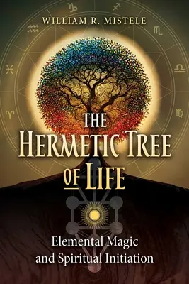 Arborele Hermetic al Vieții: Magia elementară și inițierea spirituală - The Hermetic Tree of Life: Elemental Magic and Spiritual Initiation