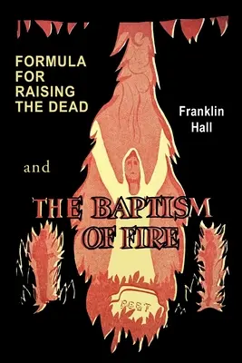 Formula pentru învierea morților și botezul focului - Formula for Raising the Dead and the Baptism of Fire