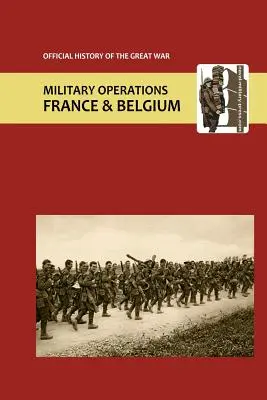 Franța și Belgia 1918. Vol I. Anexe. Istoria oficială a Marelui Război. - France and Belgium 1918. Vol I. Appendices. Official History of the Great War.