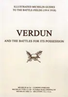 PELERINAJ DE ALTĂDATĂ. VERDUN and the Battles for its Possession Un ghid ilustrat al câmpurilor de luptă 1914-1918. - BYGONE PILGRIMAGE. VERDUN and the Battles for its Possession An Illustrated Guide to the Battlefields 1914-1918.