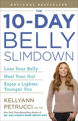 The 10-Day Belly Slimdown: Slăbește-ți burta, vindecă-ți intestinul, bucură-te de o viață mai ușoară și mai tânără - The 10-Day Belly Slimdown: Lose Your Belly, Heal Your Gut, Enjoy a Lighter, Younger You