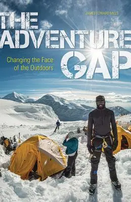 Decalajul de aventură: schimbarea feței vieții în aer liber (The Adventure Gap: Changing the Face of the Outdoors) - The Adventure Gap: Changing the Face of the Outdoors