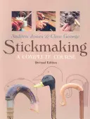 Stickmaking: Un curs complet - Stickmaking: A Complete Course