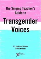 Ghidul profesorului de canto pentru voci transgender - The Singing Teacher's Guide to Transgender Voices