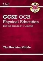 GCSE Physical Education OCR Revision Guide - pentru cursul de gradul 9-1 - GCSE Physical Education OCR Revision Guide - for the Grade 9-1 Course