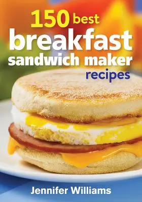 150 cele mai bune rețete de sandvișuri pentru micul dejun - 150 Best Breakfast Sandwich Maker Recipes