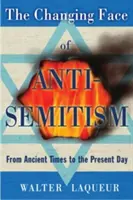 Fața schimbătoare a antisemitismului: Din cele mai vechi timpuri până în zilele noastre - The Changing Face of Antisemitism: From Ancient Times to the Present Day
