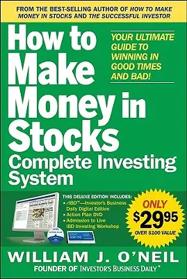 Sistemul complet de investiții Cum să faci bani din acțiuni: Ghidul tău suprem pentru a câștiga în vremuri bune și rele [Cu DVD] - The How to Make Money in Stocks Complete Investing System: Your Ultimate Guide to Winning in Good Times and Bad [With DVD]