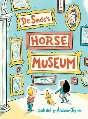 Muzeul de cai al lui Dr. Seuss - Dr. Seuss's Horse Museum