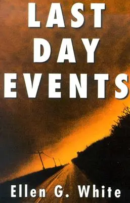 Evenimente din ultima zi: Confruntarea cu criza finală a Pământului - Last Day Events: Facing Earth's Final Crisis