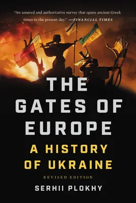 Porțile Europei: O istorie a Ucrainei - The Gates of Europe: A History of Ukraine