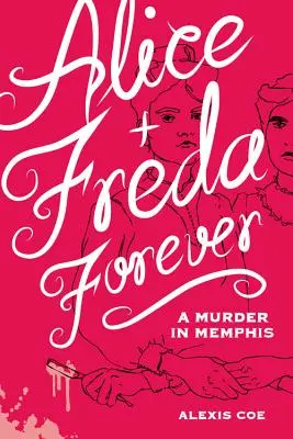 Alice + Freda pentru totdeauna: O crimă în Memphis - Alice + Freda Forever: A Murder in Memphis