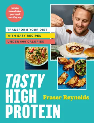 Gustos și bogat în proteine: Transformă-ți Dieta cu Rețete Ușoare sub 600 de Calorii - Tasty High Protein: Transform Your Diet with Easy Recipes Under 600 Calories