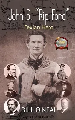 John S. Rip” Ford: Erou texan” - John S. Rip