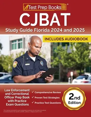 Ghid de studiu CJBAT Florida 2024 și 2025: Cartea de pregătire a ofițerilor de aplicare a legii și de corecție cu întrebări practice de examinare [ediția a 2-a] - CJBAT Study Guide Florida 2024 and 2025: Law Enforcement and Correctional Officer Prep Book with Practice Exam Questions [2nd Edition]