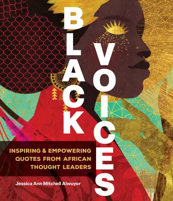 Voci negre: Citate inspirate și împuternicitoare de la lideri globali ai gândirii - Black Voices: Inspiring & Empowering Quotes from Global Thought Leaders
