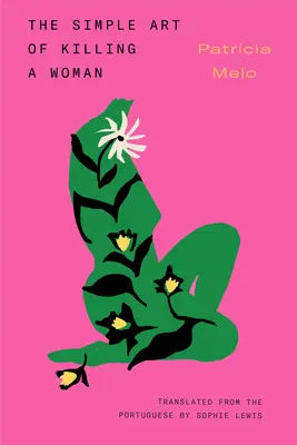 Arta simplă de a ucide o femeie - The Simple Art of Killing a Woman