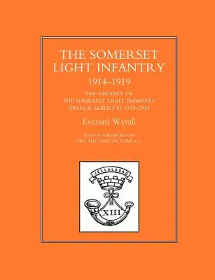 Istoria infanteriei ușoare Somerset (Prince Albert Os) 1914-1919 - History of the Somerset Light Infantry (Prince Albert Os) 1914-1919