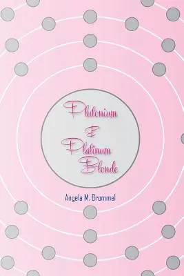 Plutoniu și blond platinat - Plutonium & Platinum Blonde