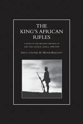 PUȘTILE AFRICANE ALE REGELUI. Un studiu în istoria militară a Africii de Est și Centrale, 1890-1945 Volumul doi - KING'S AFRICAN RIFLES. A Study in the Military History of East and Central Africa, 1890-1945 Volume Two