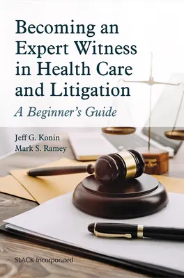 Devenirea unui martor expert în îngrijirea sănătății și în litigii: Un ghid al începătorului - Becoming an Expert Witness in Health Care and Litigation: A Beginner's Guide