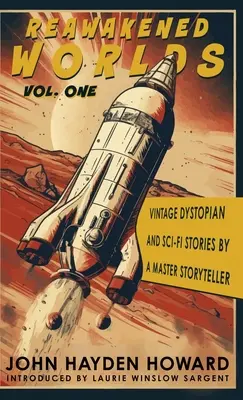 Lumile trezite din nou: Vintage Dystopian and Sci-fi Stories by a Master Storyteller - Reawakened Worlds: Vintage Dystopian and Sci-fi Stories by a Master Storyteller