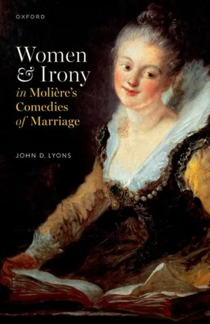 Femei și ironie în Comediile matrimoniale ale lui Molire - Women and Irony in Molire's Comedies of Marriage