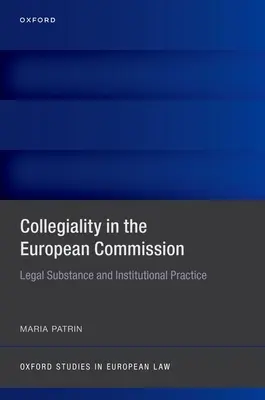 Colegialitatea în Comisia Europeană: Substanța juridică și practica instituțională - Collegiality in the European Commission: Legal Substance and Institutional Practice