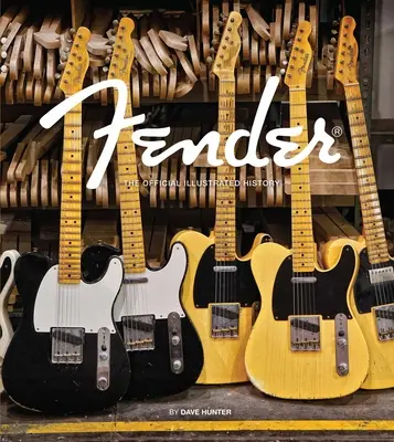 Fender: Istoria oficială ilustrată - Fender: The Official Illustrated History