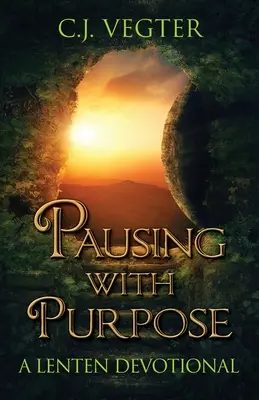 O pauză cu scop: Un devoțional pentru Postul Mare - Pausing with Purpose: A Lenten Devotional