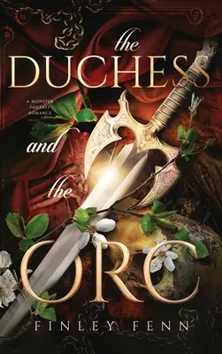 Ducesa și orcul: Un monstru Fantasy Romance - The Duchess and the Orc: A Monster Fantasy Romance
